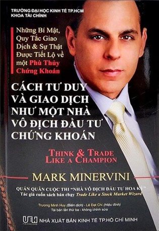 Cách tư duy và giao dịch như một nhà vô địch đầu tư chứng khoán - Mark Minervini