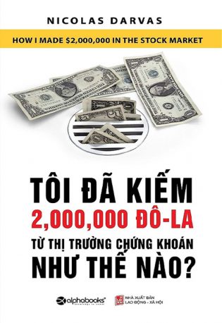 Tôi đã kiếm 2 triệu $ từ thị trường chứng khoán như thế nào?